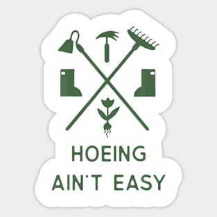 Garden Hoeing Ain'T Easy Gardening Sticker